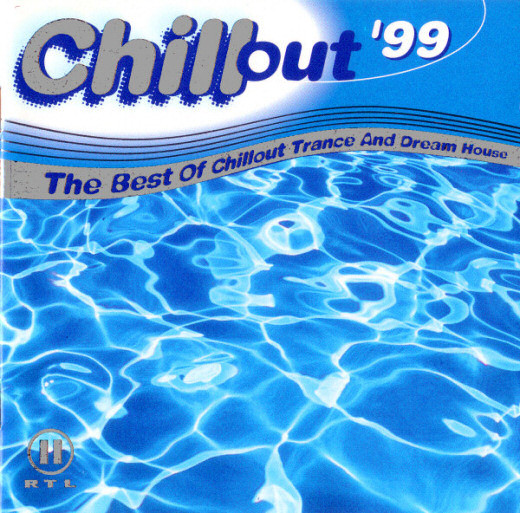 Chillout '99 (The Best Of Chillout Trance And Dream House)