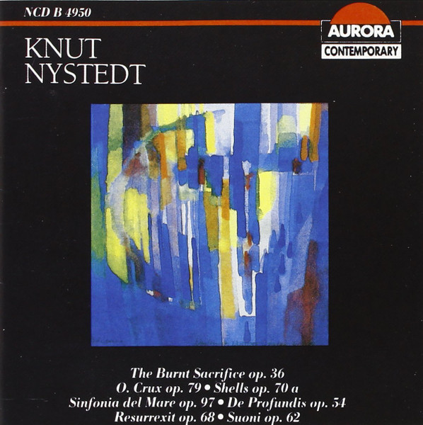 The Burnt Sacrifice Op. 36 - O. Crux Op. 79 - Shells Op. 70 A - Sinfonia Del Mare Op. 97 - De Profundis Op. 54 - Resurrexit Op. 68 - Suoni Op. 62