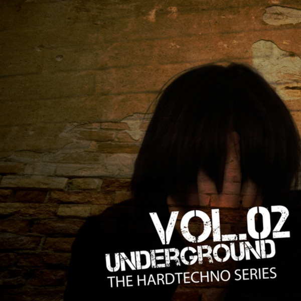 Underground Volume 02 - The Hardtechno Series Volume 02