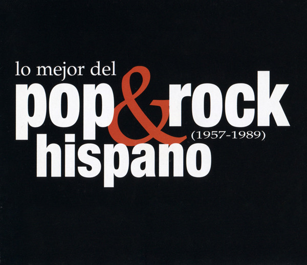 Lo Mejor Del Pop & Rock Hispano (1957-1989)