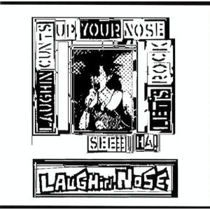 Laughin' Cunts Up Your Nose