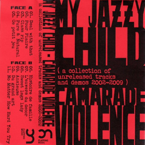 Camarade Violence (A Collection Of Unreleased Tracks And Demos 2002-2009)