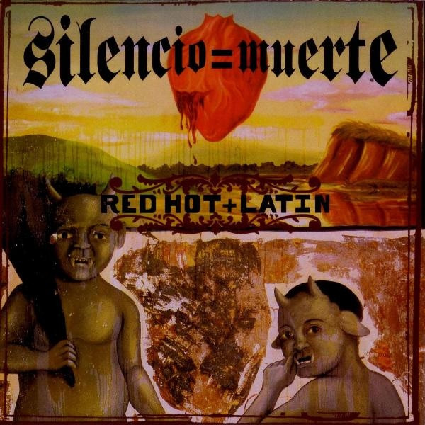 Silencio = Muerte: Red Hot + Latin