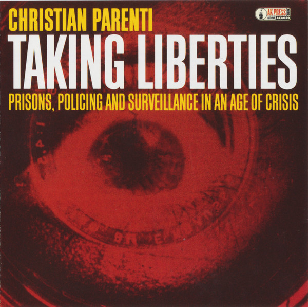 Taking Liberties (Prisons, Policing And Surveillance In An Age Of Crisis)