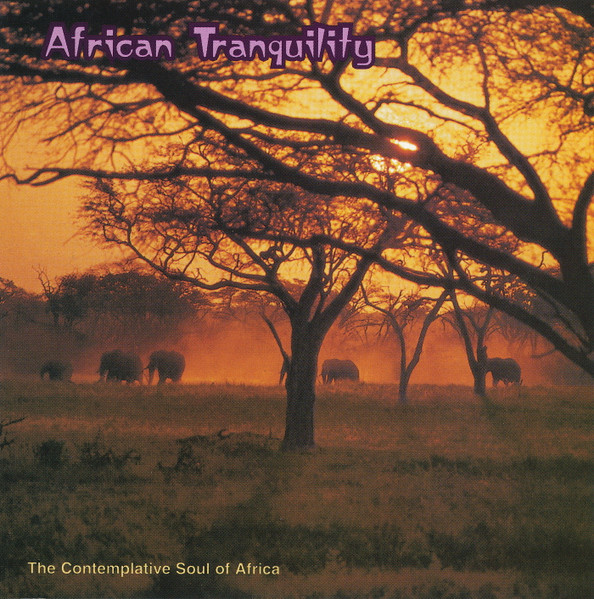 African Tranquility (The Contemplative Soul Of Africa)