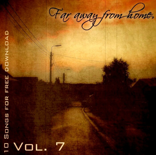 10 Songs For Free Download - Vol. 7: Far Away From Home
