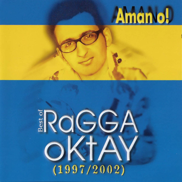 Aman O! (Best Of Ragga Oktay 1997/2002)