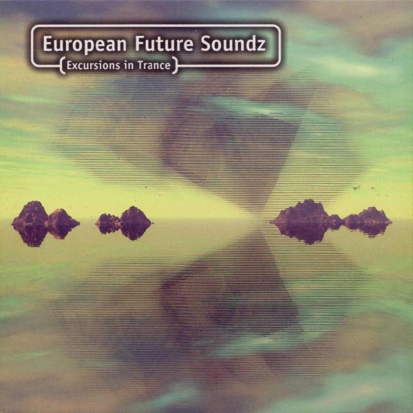European Future Soundz (Excursions In Trance)
