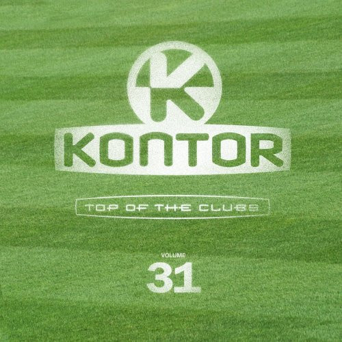 Kontor - Top Of The Clubs Volume 31