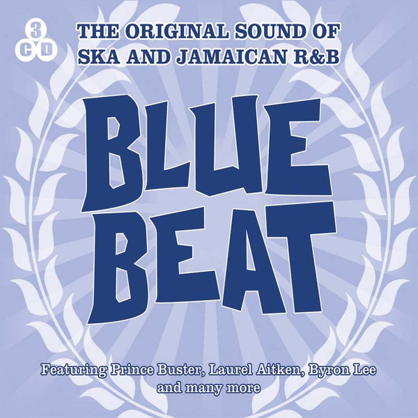Blue Beat (The Original Sound Of Ska And Jamaican R&B)