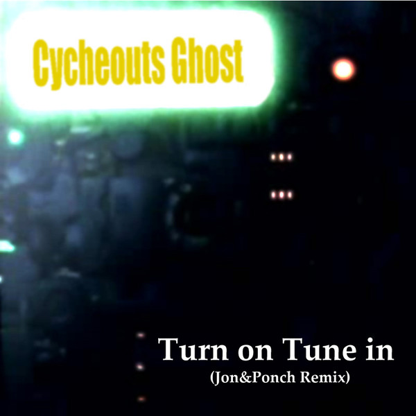 Turn On Tune In (Jon&Ponch Remix)