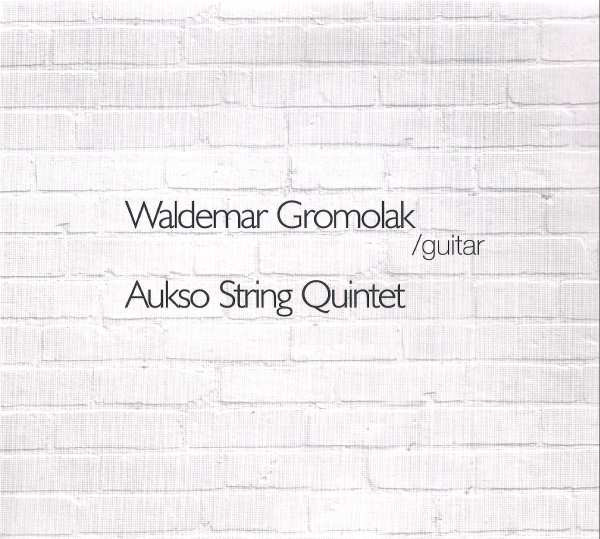Waldemar Gromolak & Aukso String Quintet