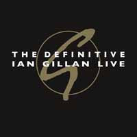 The Definitive Ian Gillan Live