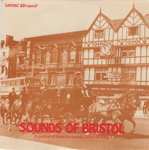 Sounds Of Bristol - A Portrait Of Bristol In Sounds, Dialect & Song
