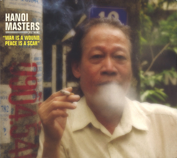 Hanoi Masters (Vietnam) "War Is A Wound, Peace Is A Scar"