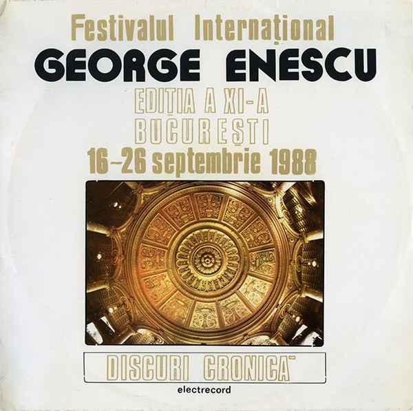 Festivalul Internațional George Enescu Ediția A XI-a București 16-26 Septembrie 1988