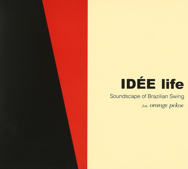Idée Life - Soundscape Of Brazilian Swing