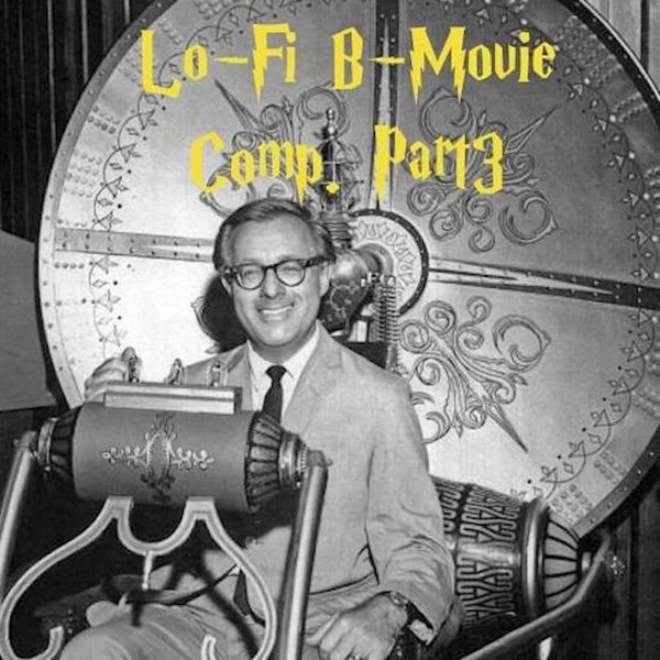 Lo​-​Fi B​-​Movie Comp. Part 3