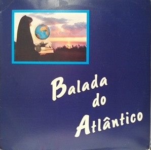 Balada Do Atlântico