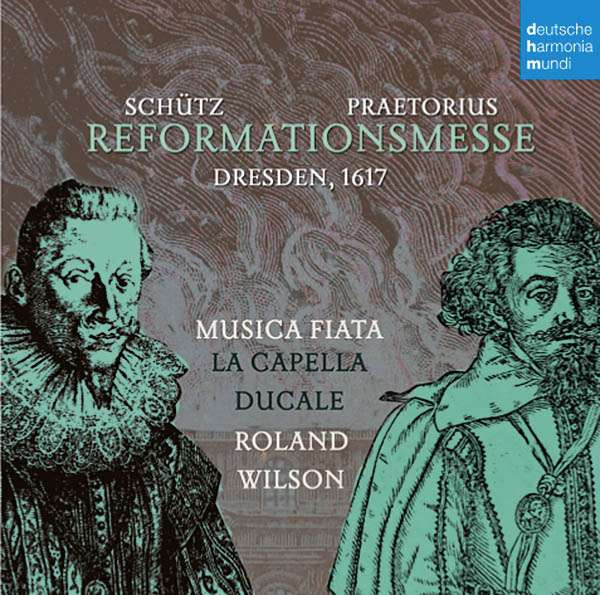 Reformationsmesse - Mass For The Reformation Jubilee, Dresden 1617