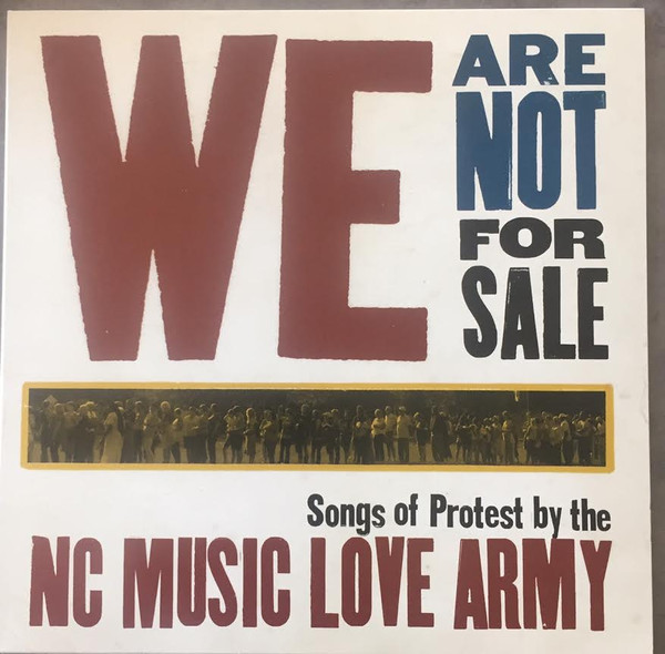 We Are Not For Sale (Songs Of Protest By The NC Music Love Army)