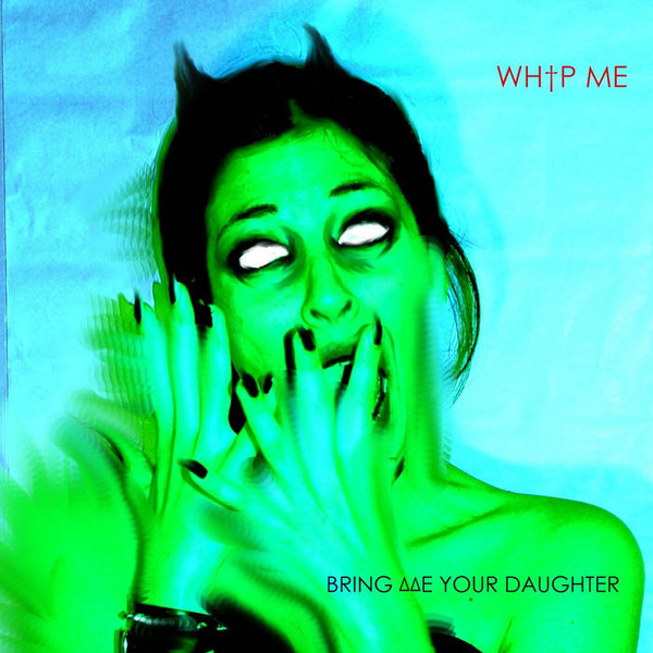 Bring Me Your Daughter