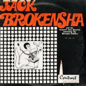 Jack Brokensha And His Concert Jazz Quartet Featuring The Baroque-Adelics