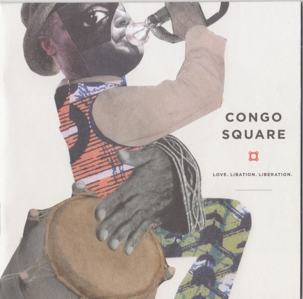Congo Square: Love, Libation, Liberation