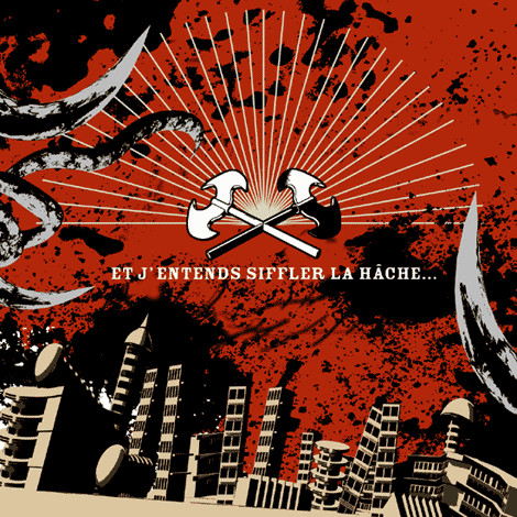 Et J'Entends Siffler La Hâche...