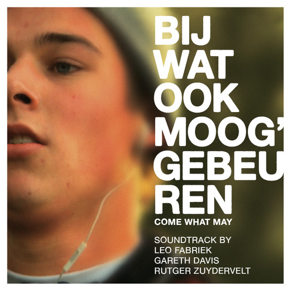 Bij Wat Ook Moog' Gebeuren - Come What May