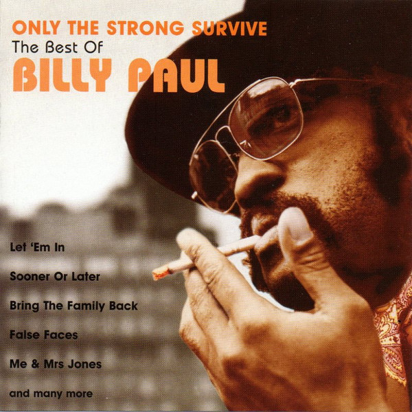 Only The Strong Survive (The Best Of Billy Paul)