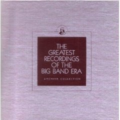 The Greatest Recordings Of The Big Band Era