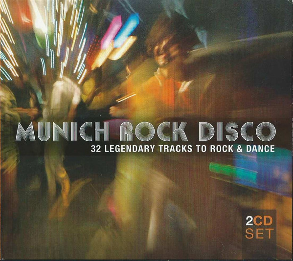 Munich Rock Disco (32 Legendary Tracks To Rock & Dance)