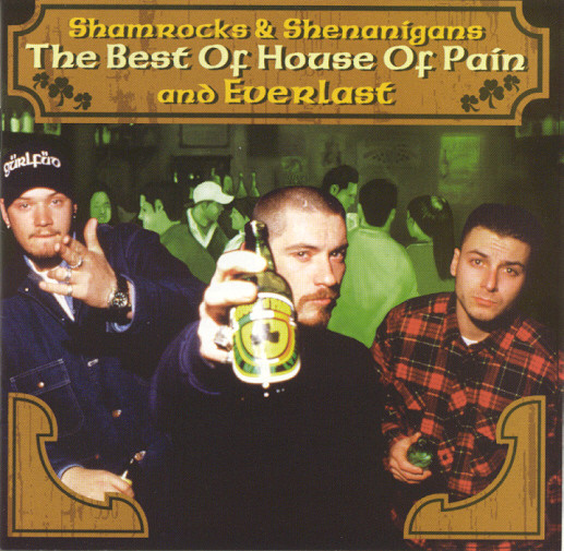 Shamrocks And Shenanigans (The Best Of House Of Pain And Everlast)