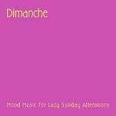 Dimanche - Mood Music For Lazy Sunday Afternoons