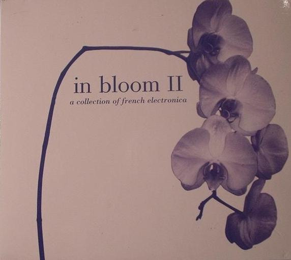 In Bloom II: A Collection Of French Electronica