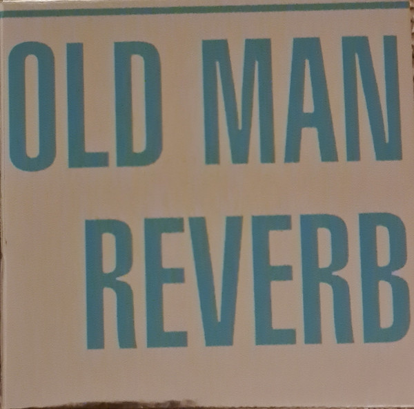Old Man Reverb