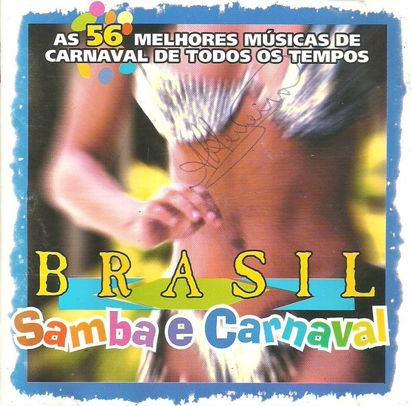 Brasil - Samba E Carnaval (As 56 Melhores Músicas De Carnaval De Todos Os Tempos)