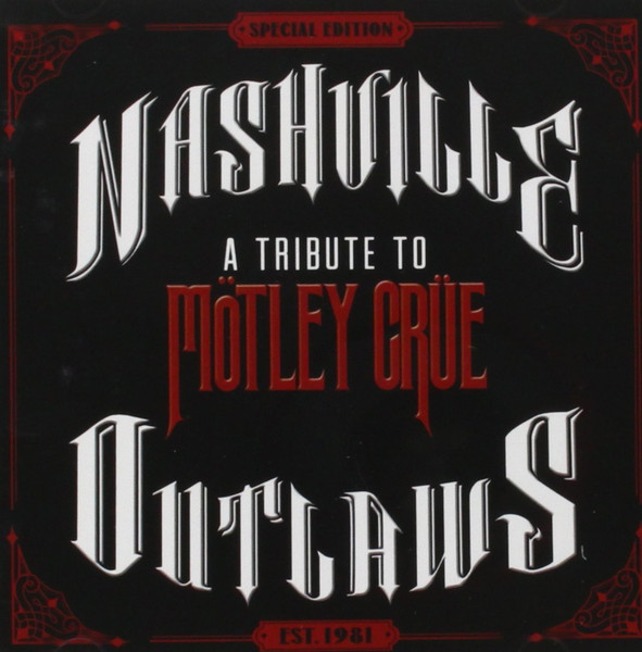 Nashville Outlaws (A Tribute To Mötley Crüe)