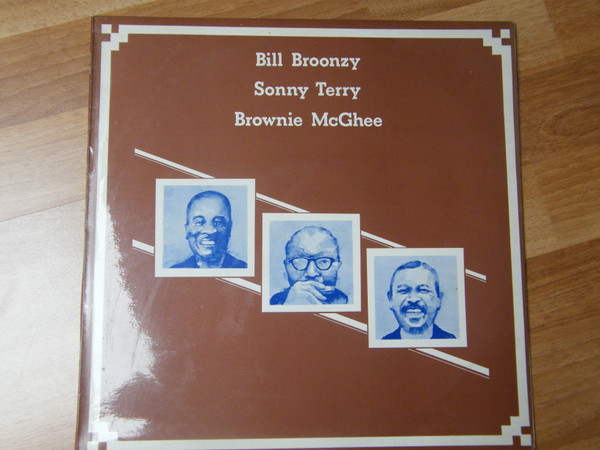 Bill Broonzy Sonny Terry Brownie McGhee