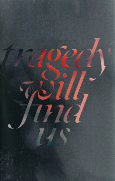 Tragedy Will Find Us