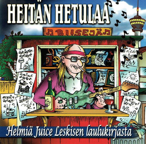 Heitän Hetulaa - Helmiä Juice Leskisen Laulukirjasta
