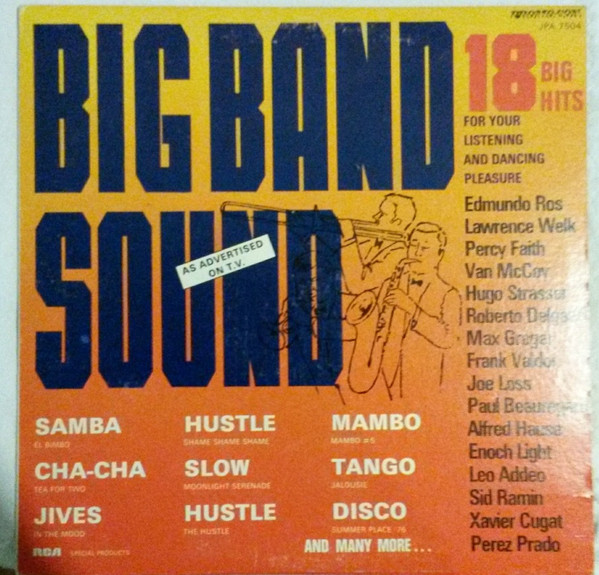 Big Band Sound 18 Big Hits For Your Listening And Dancing Pleasure