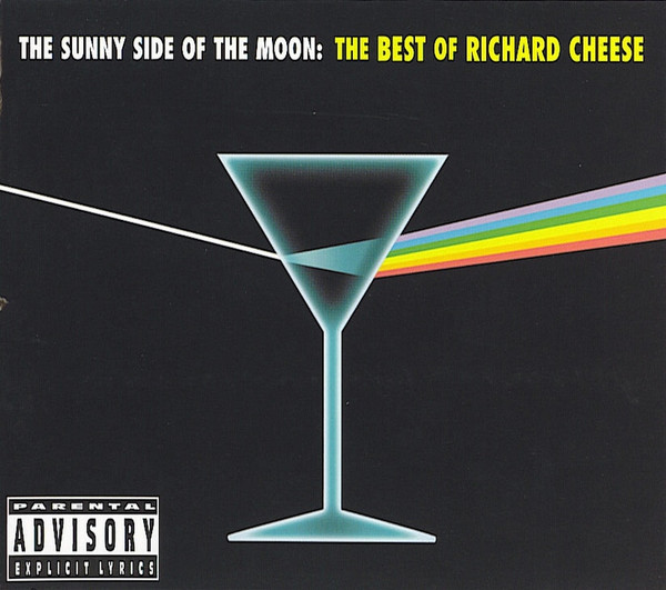 The Sunny Side Of The Moon: The Best Of Richard Cheese