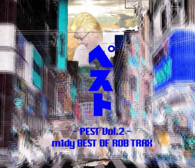 Pest Vol. 2 - m1dy Best Of Rob Trax