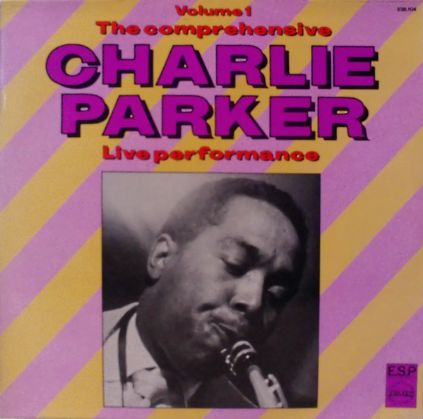 The Comprehensive Charlie Parker, Volume 1, Live Performance