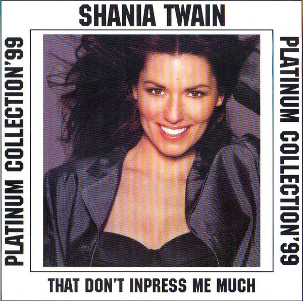 That Don't Impess Me Much (Platinum Collection '99)