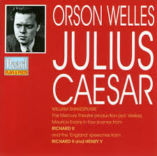 Julius Caesar (The Mercury Theatre Production) / Four Scenes From Richard II / The 'England' Speeches From Richard II And Henry V