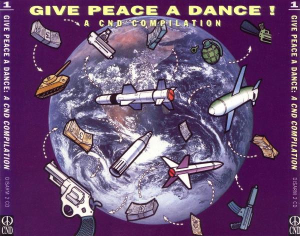 Give Peace A Dance ! A CND Compilation