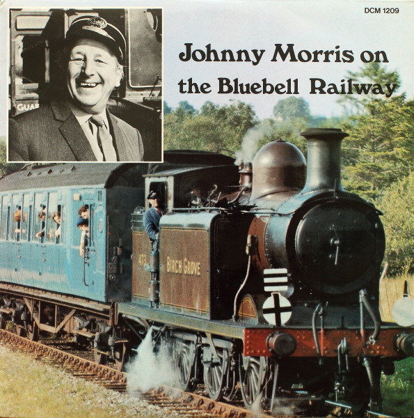 Johnny Morris On The Bluebell Railway